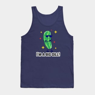 I’m a big dill! Tank Top